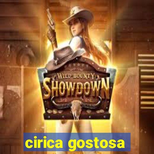 cirica gostosa